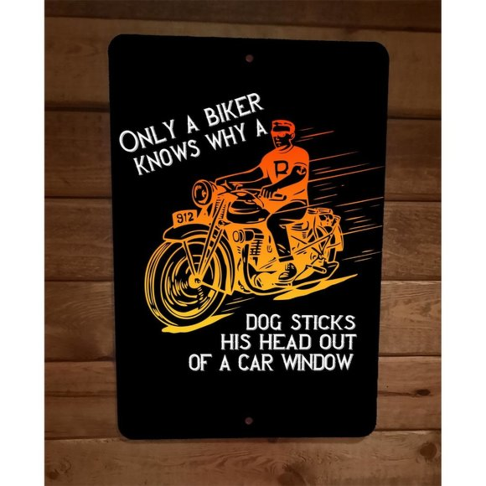 Only a Biker Knows Why‎ Dog Head Window Motorcycle 8x12 Wall Sign Garage Poster